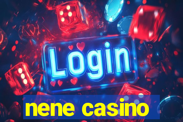 nene casino